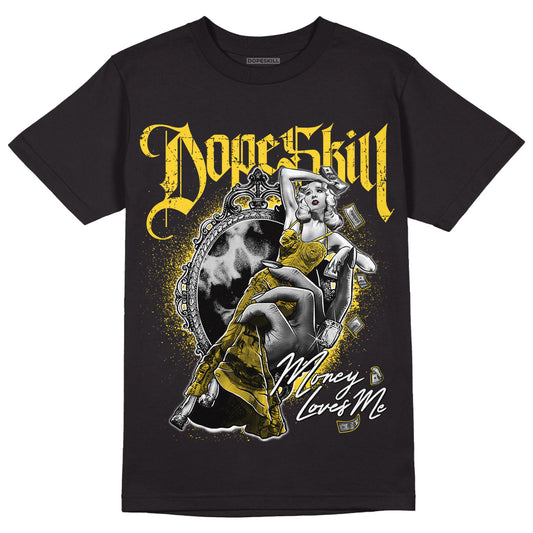Jordan 4 Tour Yellow Thunder DopeSkill T-Shirt Money Loves Me Graphic Streetwear - Black