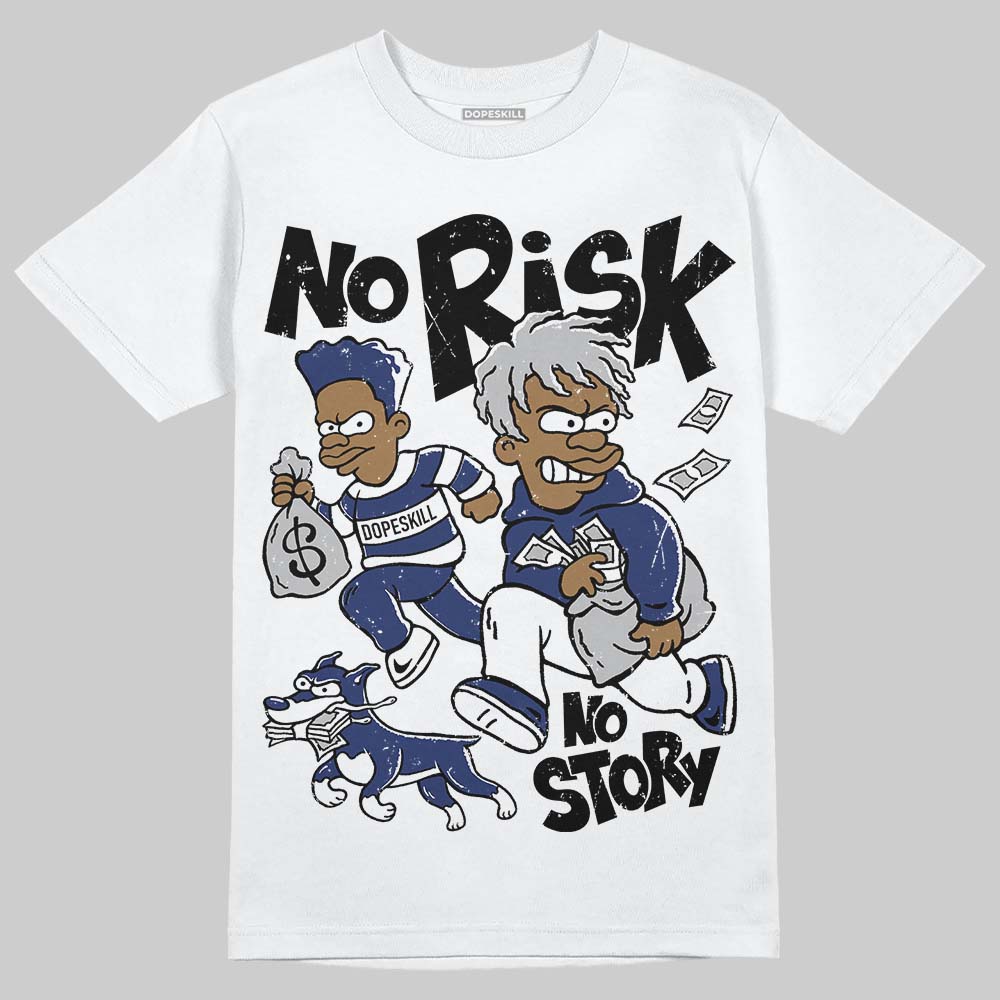 Jordan 1 High OG Rare Air "Deep Royal Blue" DopeSkill T-Shirt No Risk No Story Graphic Streetwear - White