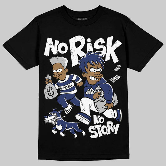 Jordan 1 High OG Rare Air "Deep Royal Blue" DopeSkill T-Shirt No Risk No Story Graphic Streetwear - Black