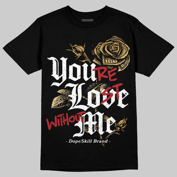 Jordan 12 Retro 'Taxi' 2025 DopeSkill T-Shirt You’re Lost Without Me Graphic Streetwear - Black