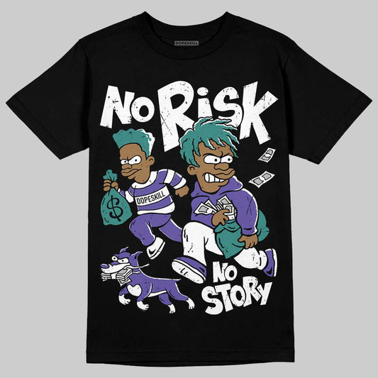 Jordan 5 OG “Grape” DopeSkill T-Shirt No Risk No Story Graphic Streetwear - Black