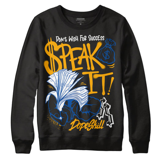 Dunk Blue Jay and University Gold DopeSkill Sweatshirt Speak It Graphic Streetwear - Black