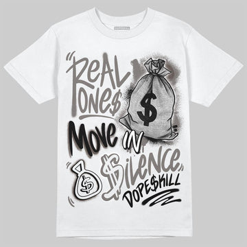 Jordan 4 Retro Cave Stone DopeSkill T-Shirt Real Ones Move In Silence Graphic Streetwear - White
