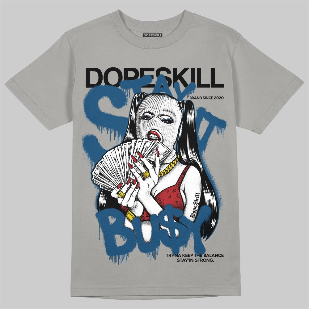 Jordan 12 Retro French Blue (2025) DopeSkill T-Shirt Stay It Busy Graphic Streetwear - gravel