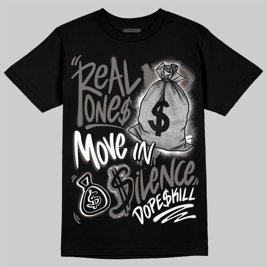 Jordan 4 Retro Cave Stone DopeSkill T-Shirt Real Ones Move In Silence Graphic Streetwear - Black