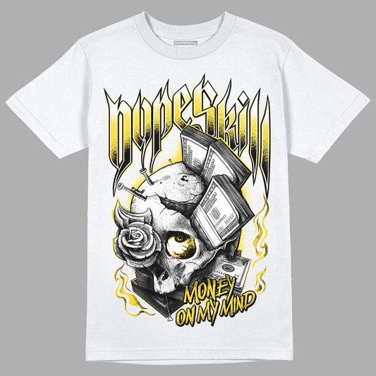 Jordan 4 Tour Yellow Thunder DopeSkill T-Shirt Money On My Mind Graphic Streetwear - White