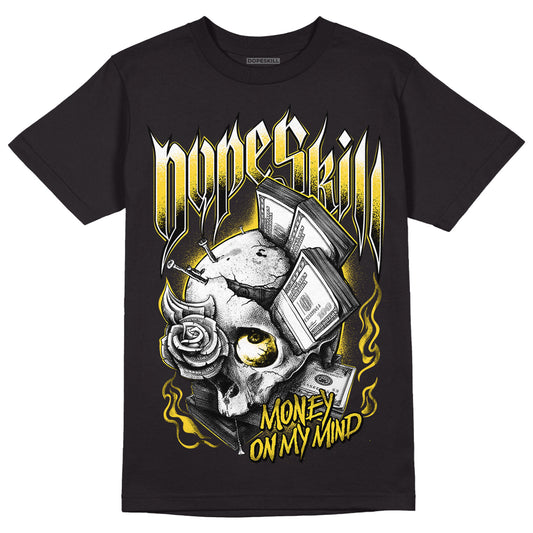 Jordan 4 Tour Yellow Thunder DopeSkill T-Shirt Money On My Mind Graphic Streetwear - Black
