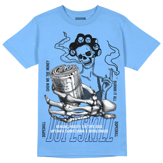Jordan 9 Powder Blue DopeSkill Tropical Blue T-shirt Show Me The Money Graphic Streetwear