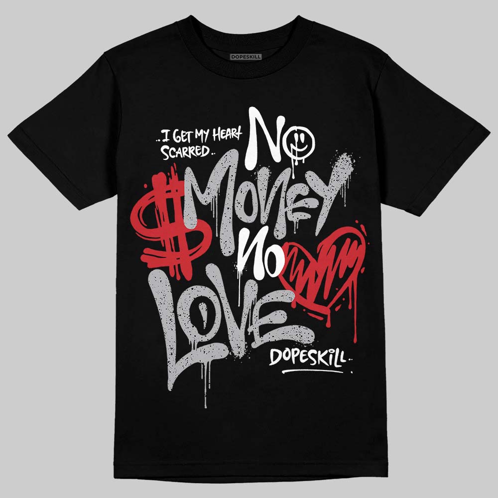 Jordan 4 OG “White Cement” DopeSkill T-Shirt No Money No Love Typo Graphic Streetwear - Black