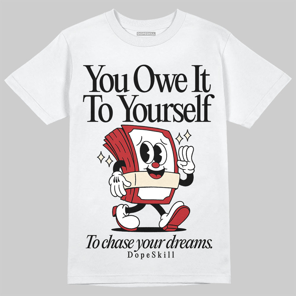 Jordan 1 Retro High OG Black Toe Reimagined DopeSkill T-Shirt Owe It To Yourself Graphic Streetwear - White