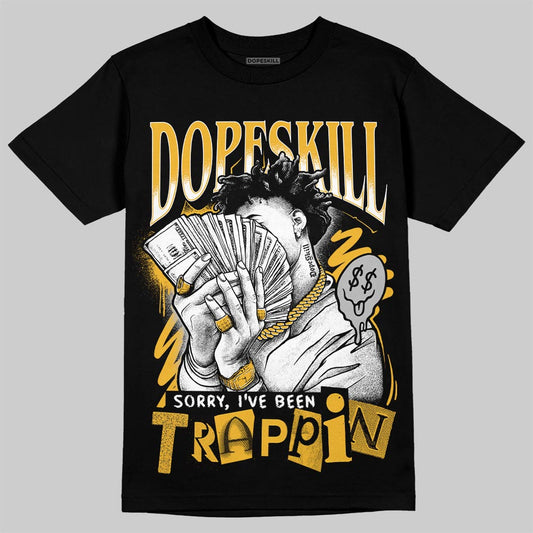 Jordan 5 'Tokyo' DopeSkill T-Shirt Sorry I've Been Trappin Graphic Streetwear - black