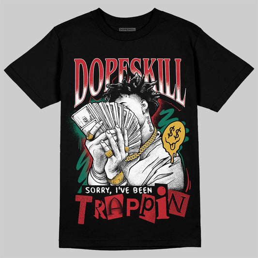 Jordan 3 Mexico 'El Vuelo' DopeSkill T-Shirt Sorry I've Been Trappin Graphic Streetwear - Black