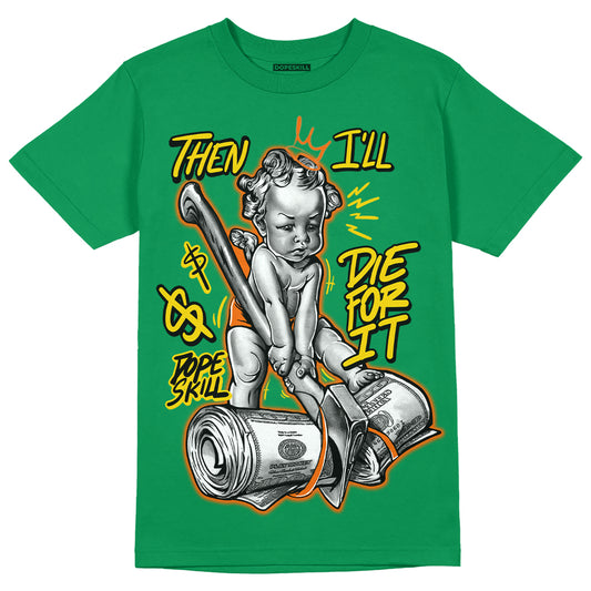 Green Sneakers DopeSkill Green T-shirt Then I'll Die For It Graphic Streetwear