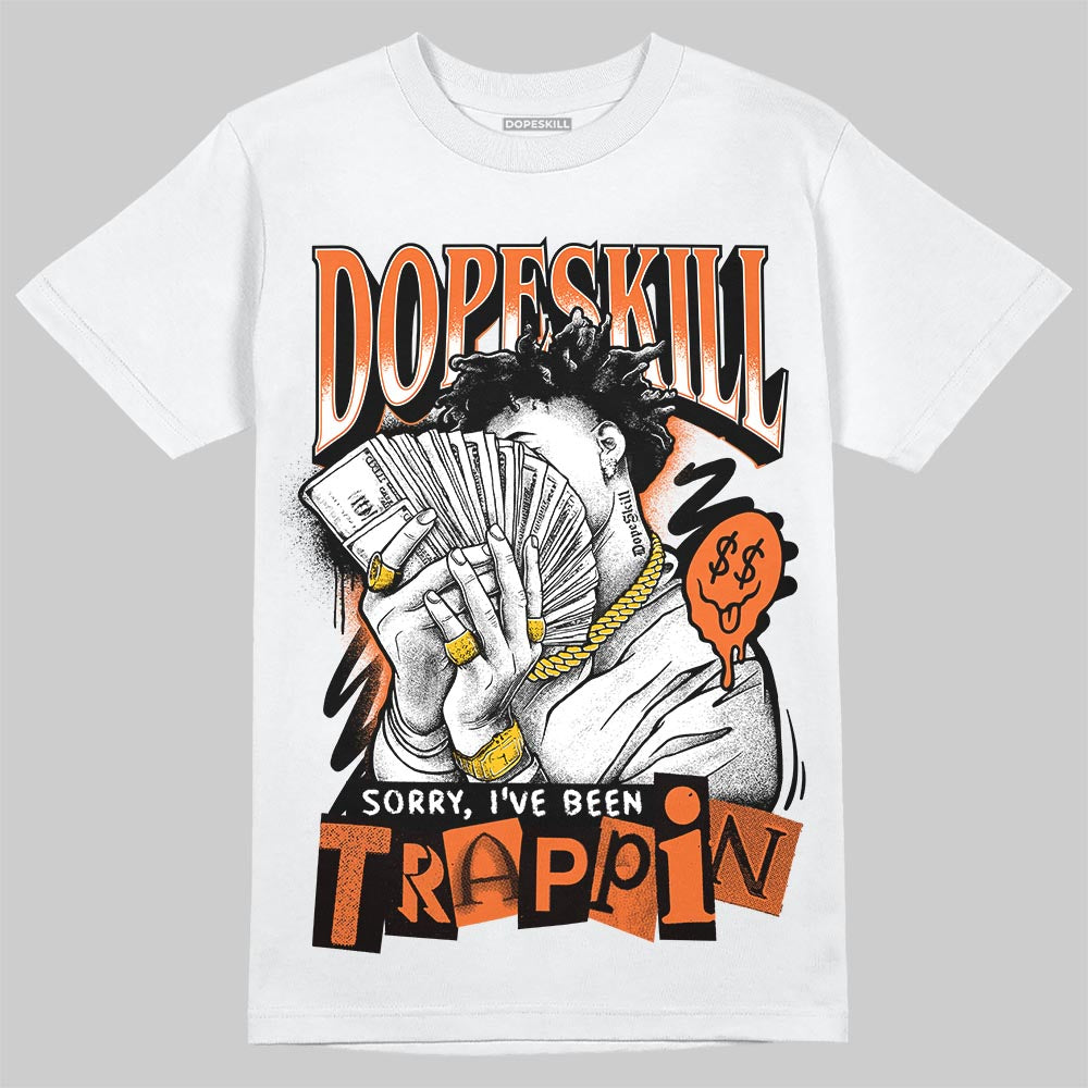 Jordan 1 Retro High OG Shattered Backboard (2025) DopeSkill T-Shirt Sorry I've Been Trappin Graphic Streetwear - White