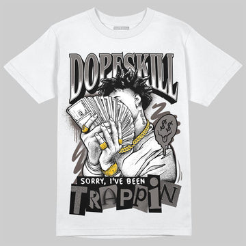 Jordan 4 Retro Cave Stone DopeSkill T-Shirt Sorry I've Been Trappin Graphic Streetwear - White