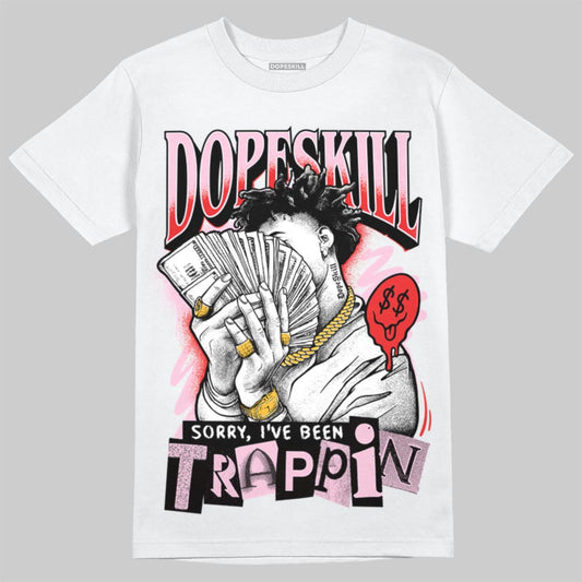 Awake NY x Air Jordan 5 Arctic Pink DopeSkill T-Shirt Sorry I've Been Trappin Graphic Streetwear - White