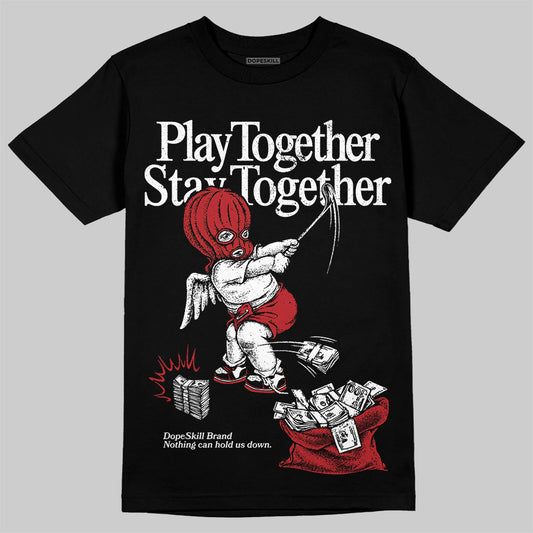 Jordan 1 Retro High OG Black Toe Reimagined DopeSkill T-Shirt Play together, Stay together Graphic Streetwear - Black