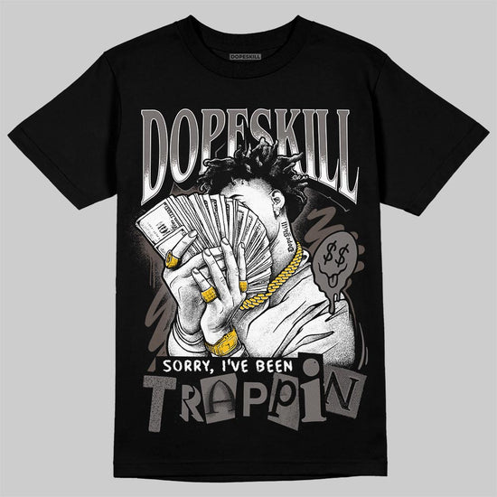 Jordan 4 Retro Cave Stone DopeSkill T-Shirt Sorry I've Been Trappin Graphic Streetwear - Black