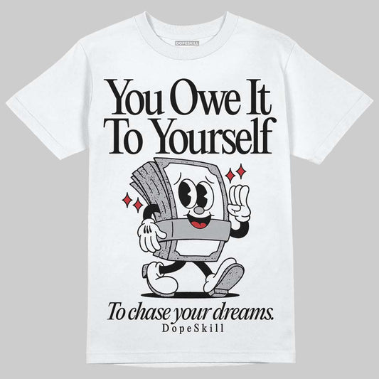 Jordan 4 OG “White Cement” DopeSkill T-Shirt Owe It To Yourself Graphic Streetwear - White