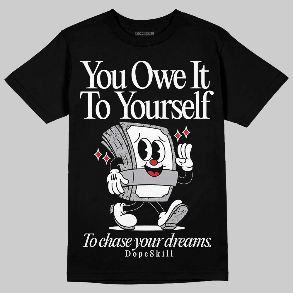 Jordan 4 OG “White Cement” DopeSkill T-Shirt Owe It To Yourself Graphic Streetwear - Black
