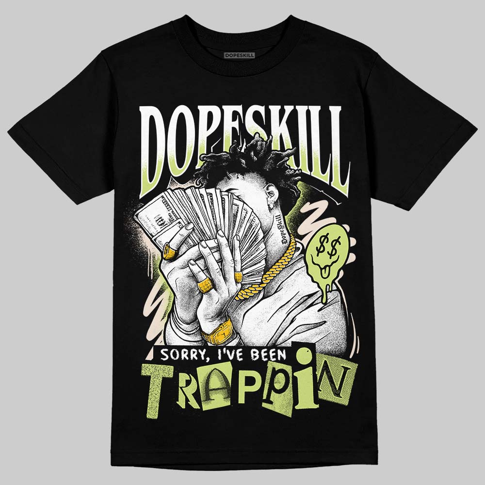 Jordan 5 “Luminous Green” DopeSkill T-Shirt Sorry I've Been Trappin Graphic Streetwear - Black