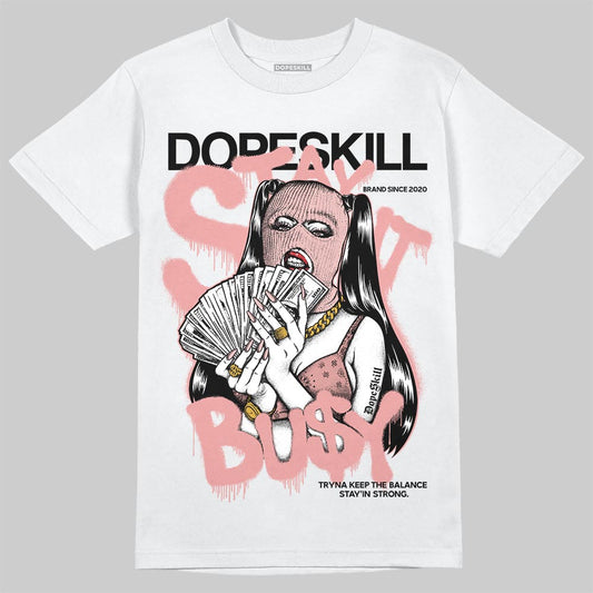 Jordan 40 “Dusty Rose” DopeSkill T-Shirt Stay It Busy Graphic Streetwear - White