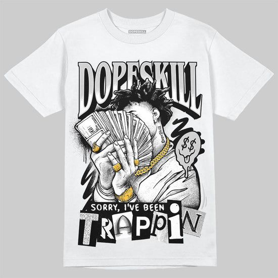 Air Foamposite One 'Triple White' DopeSkill T-Shirt Sorry I've Been Trappin Graphic Streetwear - White