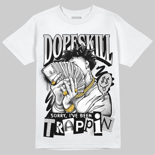Air Foamposite One 'Triple White' DopeSkill T-Shirt Sorry I've Been Trappin Graphic Streetwear - White