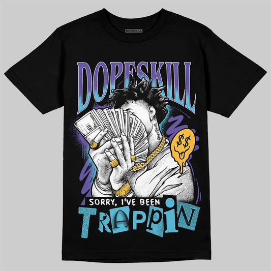 Jordan 8 Retro 'Aqua' 2025 DopeSkill T-Shirt Sorry I've Been Trappin Graphic Streetwear - Black