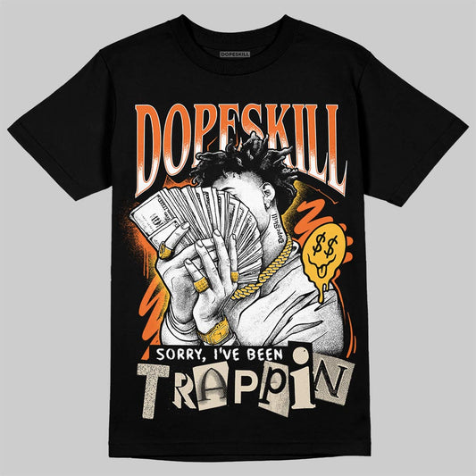 Jordan 3 “Starfish” DopeSkill T-Shirt Sorry I've Been Trappin Graphic Streetwear - Black