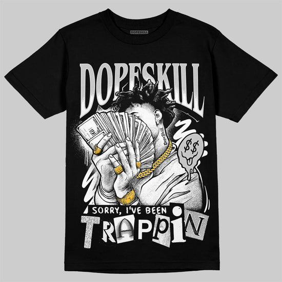 Air Foamposite One 'Triple White' DopeSkill T-Shirt Sorry I've Been Trappin Graphic Streetwear - black