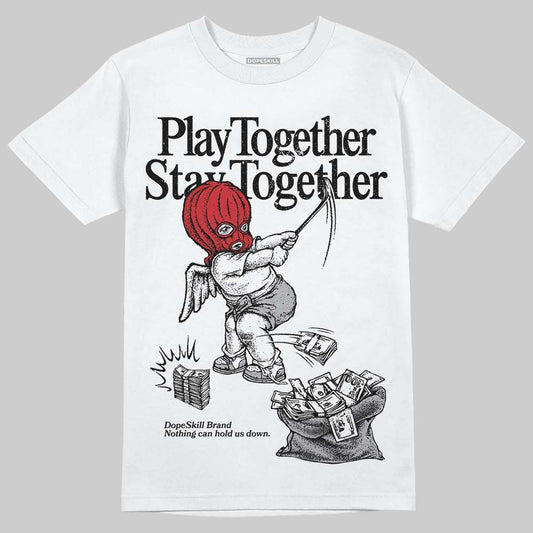 Jordan 4 OG “White Cement” DopeSkill T-Shirt Play together, Stay together Graphic Streetwear - White