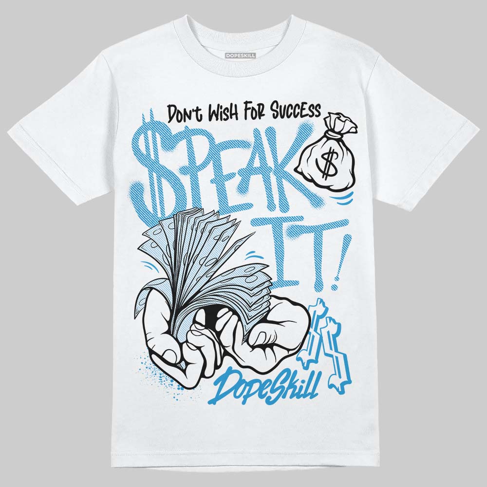 Jordan 4 Denim “Worn Blue” DopeSkill T-Shirt Speak It Graphic Streetwear - White