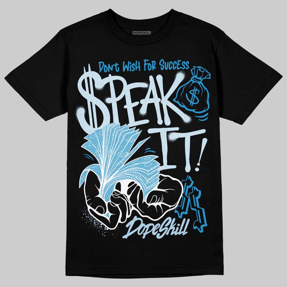 Jordan 4 Denim “Worn Blue” DopeSkill T-Shirt Speak It Graphic Streetwear - Black