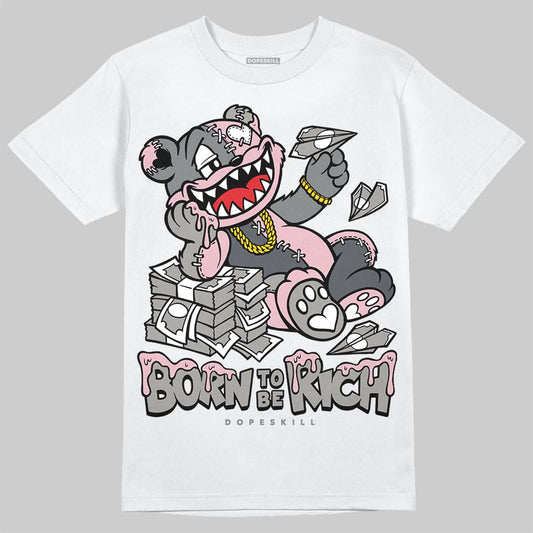 Air Max 95 OG “Pink Foam” DopeSkill T-Shirt Born To Be Rich Graphic Streetwear - White