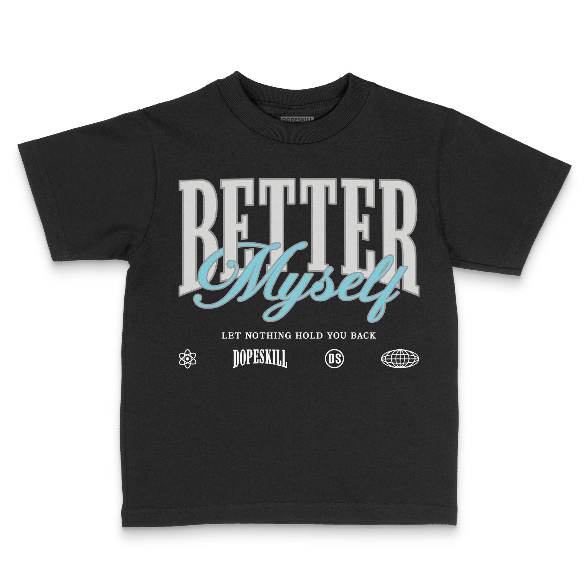 Jordan 4 Retro GS “Blue Chill” DopeSkill Toddler Kids T-shirt Better Myself Graphic Streetwear - Black