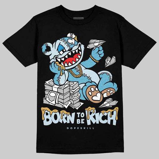 Jordan 4 Denim “Worn Blue” DopeSkill T-Shirt Born To Be Rich Graphic Streetwear - Black
