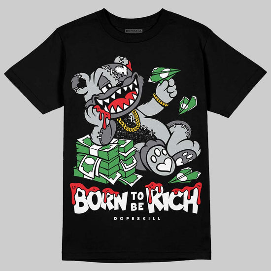 Jordan 4 “Fear” DopeSkill T-Shirt Born To Be Rich Graphic Streetwear - Black