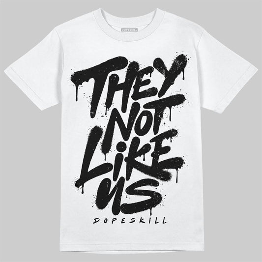 Dunk Low Panda White Black DopeSkill T-Shirt They Not Like Us Graphic Streetwear - White