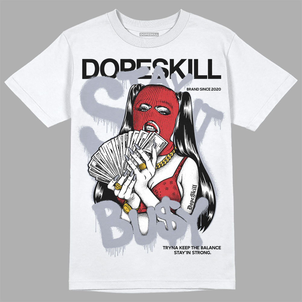 Jordan 4 “Bred Reimagined” DopeSkill T-Shirt Stay It Busy Graphic Streetwear - White