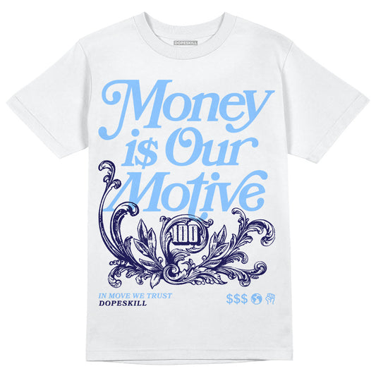 Jordan 9 Powder Blue DopeSkill T-Shirt Money Is Our Motive Typo Graphic Streetwear - White