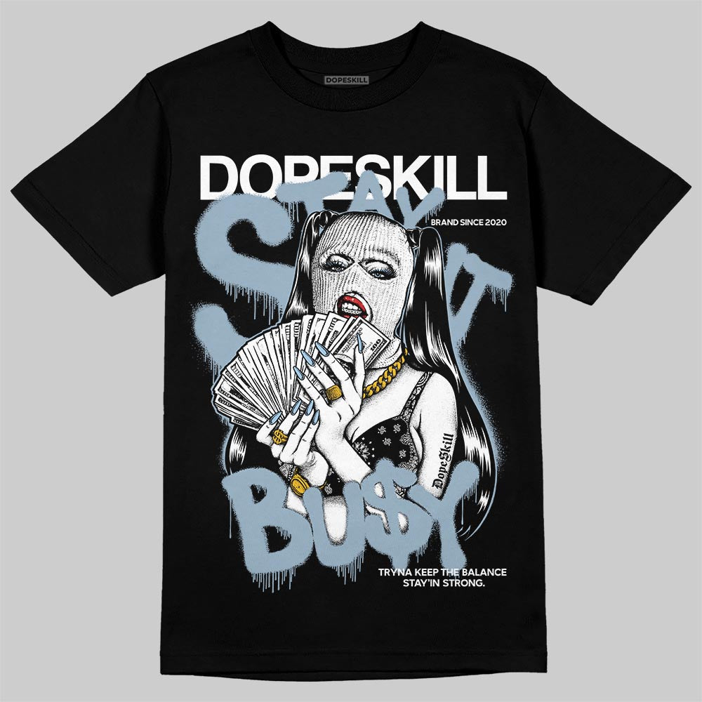 Jordan 40 “Blue Suede” DopeSkill T-Shirt Stay It Busy Graphic Streetwear - Black