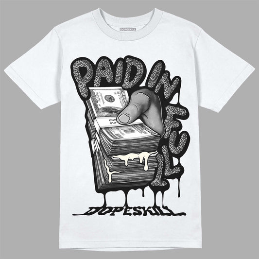 Jordan 3 “Off Noir” DopeSkill T-Shirt Paid In Full Graphic Streetwear - White