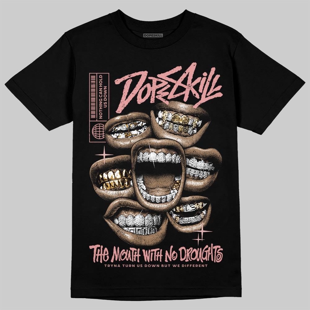 Jordan 40 “Dusty Rose” DopeSkill T-Shirt The Mouth With No Droughts Graphic Streetwear - Black