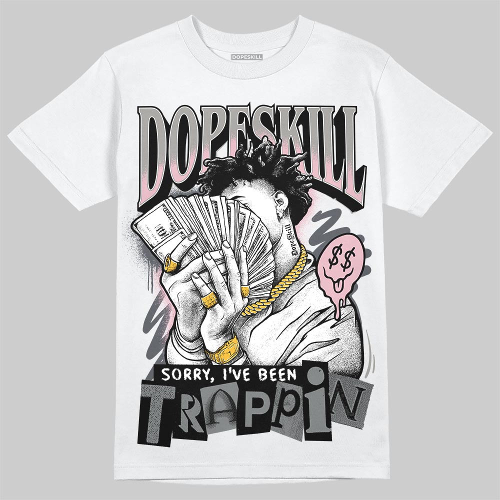 Air Max 95 OG “Pink Foam” DopeSkill T-Shirt Sorry I've Been Trappin Graphic Streetwear - White