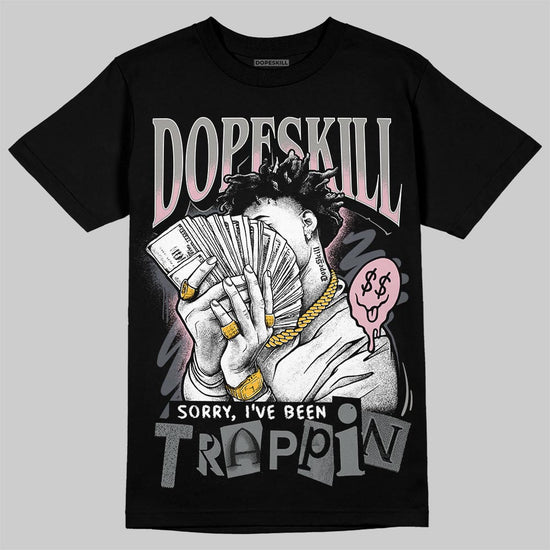 Air Max 95 OG “Pink Foam” DopeSkill T-Shirt Sorry I've Been Trappin Graphic Streetwear - black