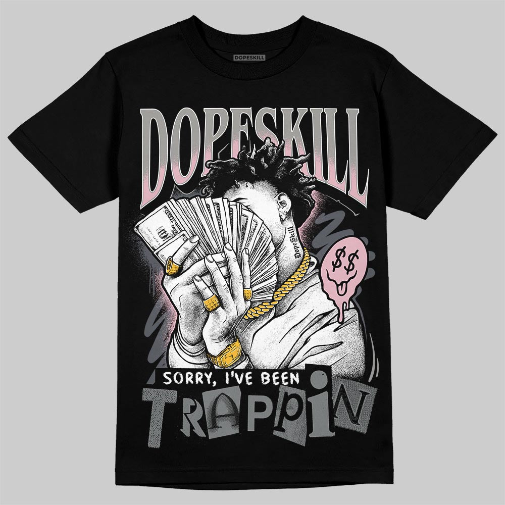 Air Max 95 OG “Pink Foam” DopeSkill T-Shirt Sorry I've Been Trappin Graphic Streetwear - black