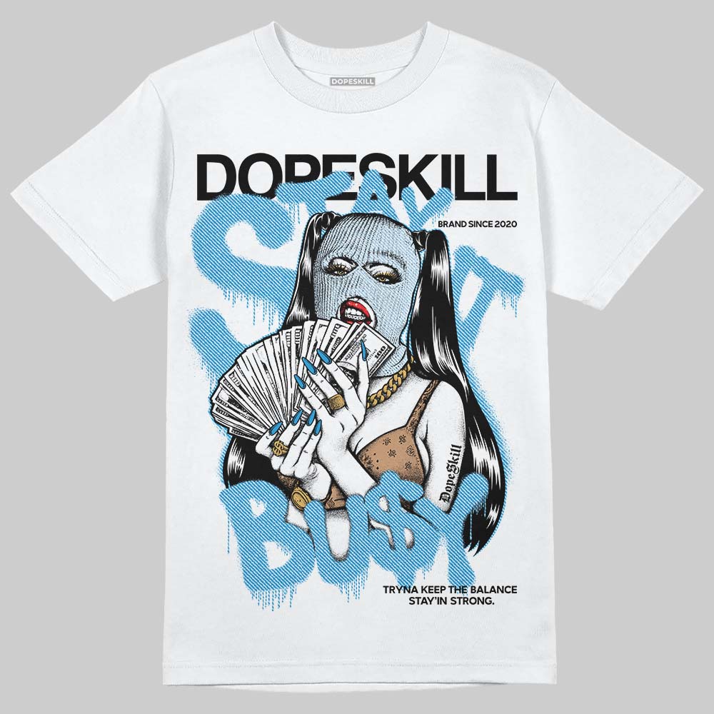Jordan 4 Denim “Worn Blue” DopeSkill T-Shirt Stay It Busy Graphic Streetwear - White