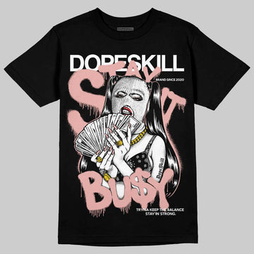 Jordan 1 Low OG “Rust Pink” DopeSkill T-Shirt Stay It Busy Graphic Streetwear - black