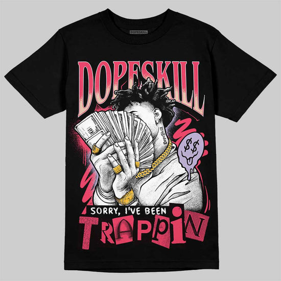 Jordan 5 Low “Peanut Butter Jelly” DopeSkill T-Shirt Sorry I've Been Trappin Graphic Streetwear - Black